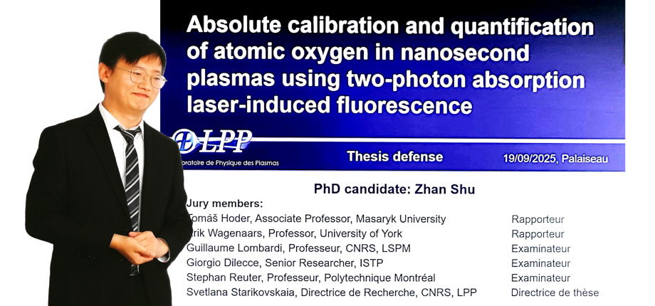 Zhan Shu a soutenu sa thèse "Étalonnage absolu et quantification de l’oxygène atomique dans les plasmas nanosecondes à l’aide de la fluorescence induite par laser à absorption à deux photons" 